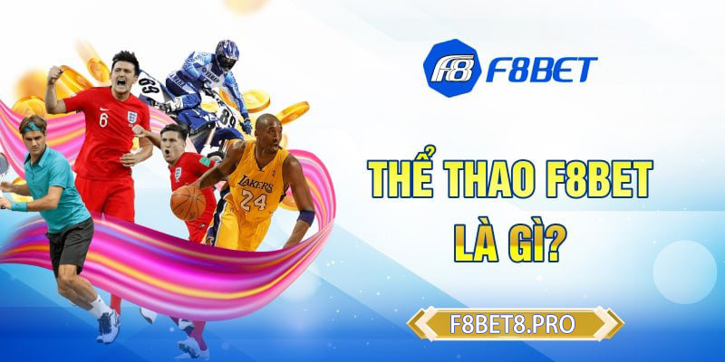 Thể thao F8BET là gì?