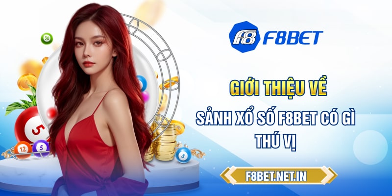 Gioi-thieu-ve-sanh-xo-so-F8BET-co-gi-thu-vi